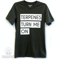 T-SHIRT - Terpenes Turn Me On