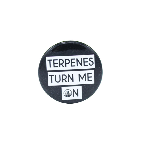 TERPENES TURN ME ON BUTTON